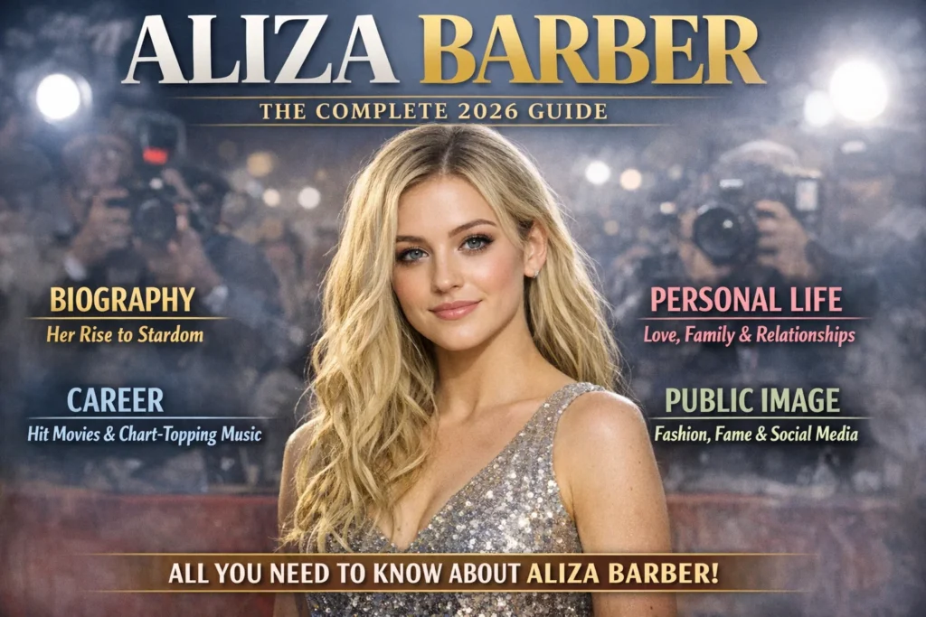 Aliza Barber Complete 2026 Guide Biography Career Personal Life Public Image